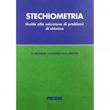 Stechiometria. Guida alla soluzione dei problemi di chimica