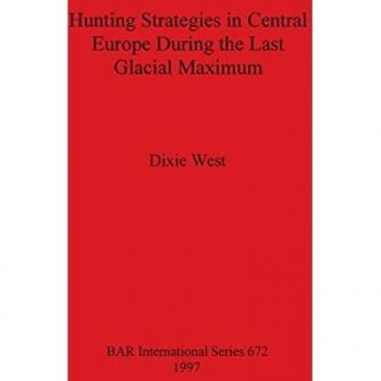 West, Dixie: Hunting Strategies in Central Europe During the Last Glacial Maximum