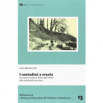 I contadini a scuola. La scuola rurale in Italia dall'Unità alla caduta del fascismo