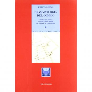Drammaturgia del comico. I libretti per musica di Carlo Maria Maggi nei «Theatri di Lombardia»