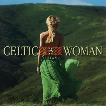 Celtic Woman 3 : Musique d'Irlande