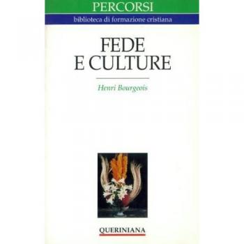 Fede e culture. In che modo vivere in che modo credere oggi