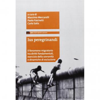Ius peregrinandi. Il fenomeno migratorio tra diritti fondamentali, esercizi della sovranità e dinamiche di esclusione