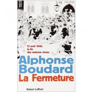 La fermeture : 13 avril 1946 : la fin des maisons closes