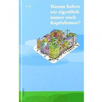 Warum haben wir eigentlich immer noch Kapitalismus?