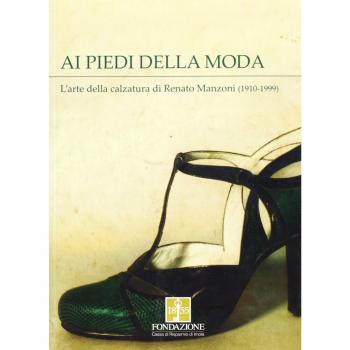 Ai piedi della moda. L'arte della calzatura di Renato Manzoni