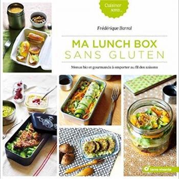 Ma lunch box sans gluten : Menus bio et gourmands à emporter au fil des saisons