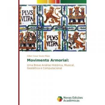 Movimento Armorial:: Uma Breve Análise Histórica, Musical, Gestáltica e Computacional