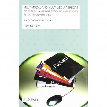 Multimodal and multimedia aspects of english language teaching and studies in italian universities. An e-learning approach