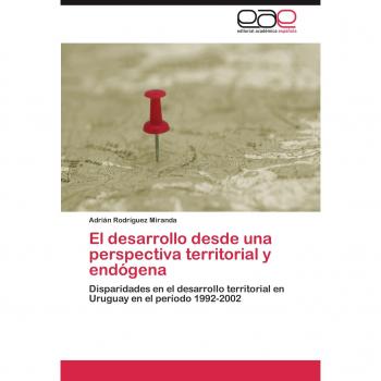 El desarrollo desde una perspectiva territorial y endógena: Disparidades en el desarrollo territorial en Uruguay en el período 1992-2002