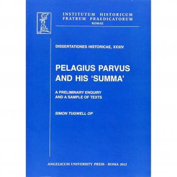 Pelagius parvus and his summa. A preliminary enquiry and a sample of texts