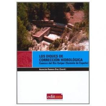 Los Diques de Corrección Hidrológica: Cuenca del rio Quípar