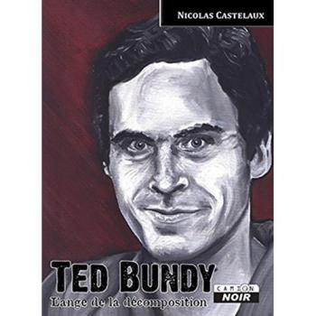 TED BUNDY L'Ange de la décomposition