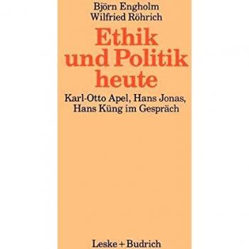 Ethik und Politik heute: Verantwortliches Handeln in der technisch-industriellen Welt
