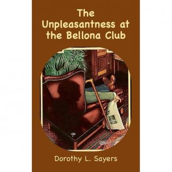 The Unpleasantness at the Bellona Club: A Lord Peter Wimsey Mystery von Dorothy L. Sayers