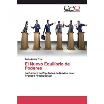 El Nuevo Equilibrio de Poderes: La Cámara de Diputados de México en el Proceso Presupuestal