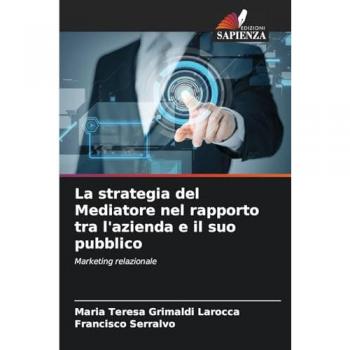 Larocca, Maria Teresa Grimaldi: La strategia del Mediatore nel rapporto tra l'azienda e il suo pubblico