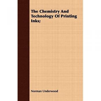 The Chemistry And Technology Of Printing Inks;