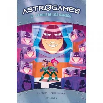 Astrogames 7. El ataque de los Gamers