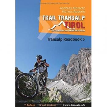 Transalp Roadbook 5: Trail Transalp Tirol 2.0: Auf Traumtrails von Seefeld nach Meran