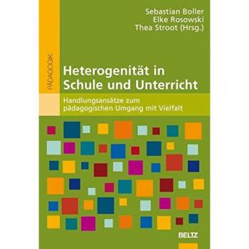 Heterogenität in Schule und Unterricht: Handlungsansätze zum pädagogischen Umgang mit Vielfalt (Beltz Pädagogik)