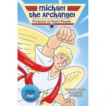 Michael the Archangel Protector of Gods People by Barbara Yoffie & Jeff Albrecht