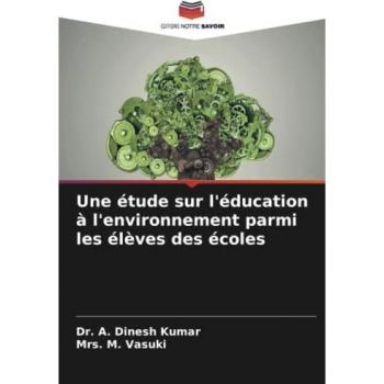 Dinesh Kumar, A.: Une étude sur l'éducation à l'environnement parmi les élèves des écoles