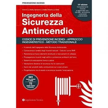Ingegneria della sicurezza antincendio. Codice di prevenzione incendi. Approccio ingegneristico. Metodo tradizionale