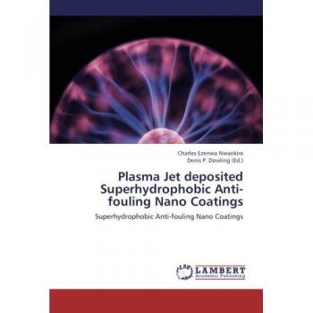 Plasma Jet deposited Superhydrophobic Anti-fouling Nano Coatings