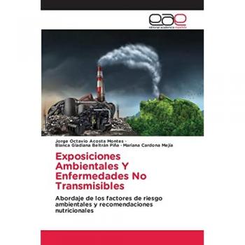 Exposiciones Ambientales Y Enfermedades No Transmisibles: Abordaje de los factores de riesgo ambientales y recomendaciones nutricionales