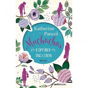 Katherine Pancol Muchachas: Kopfüber Ins Leben