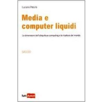 Media e computer liquidi