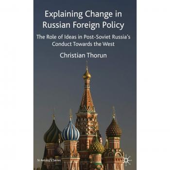 Explaining Change in Russian Foreign Policy