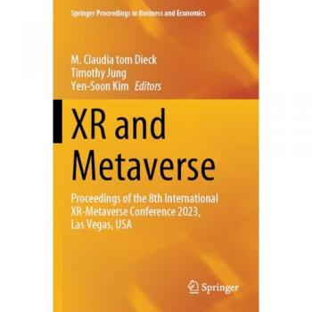 XR and Metaverse: Proceedings of the 8th International XR-Metaverse Conference 2023, Las Vegas, USA (Springer Proceedings in Business and Economics)