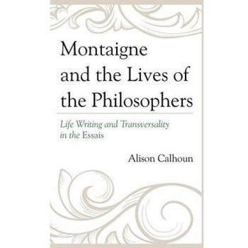 Montaigne and the Lives of the Philosophers: Life Writing and Transversality in the Essais