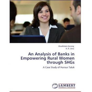 An Analysis of Banks in Empowering Rural Women through SHGs
