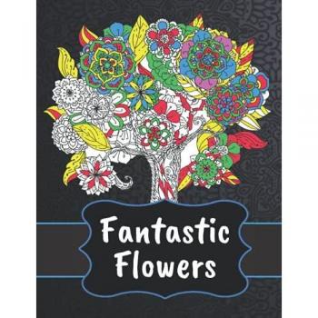 Noelle, Alex: Fantastic Flowers Coloring Book