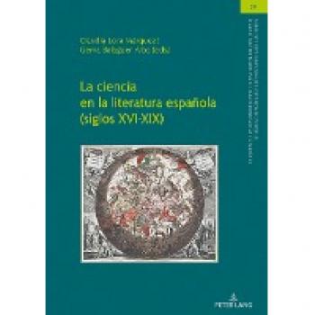 La ciencia en la literatura española (siglos XVI-XIX)