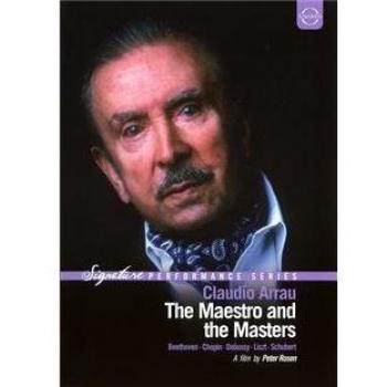 Claudio Arrau: The Maestro and the Masters