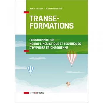 Transe-Formations : Programmation Neuro-Linguistique et techniques d'hypnose éricksonienne