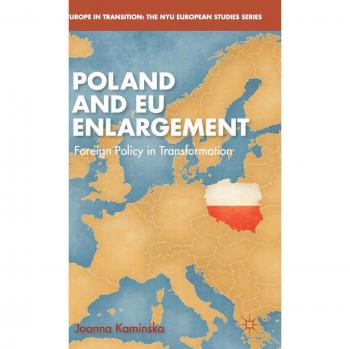 Poland and EU Enlargement: Foreign Policy in Transformation