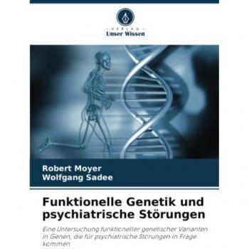 Moyer, Robert: Funktionelle Genetik und psychiatrische Störungen