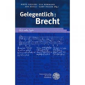 Gelegentlich: Brecht: Jubiläumsschrift für Jan Knopf zum 15-jährigen Bestehen der Arbeitsstelle Bertolt Brecht