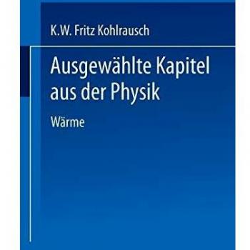 Ausgewählte Kapitel aus der Physik: Nach Vorlesungen an der Technischen Hochschule in Graz