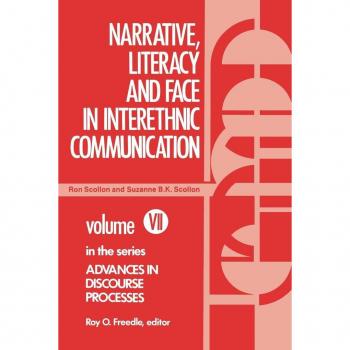 Narrative, Literacy and Face in Interethnic Communication,  Advances in Discourse Processes , Vol 7