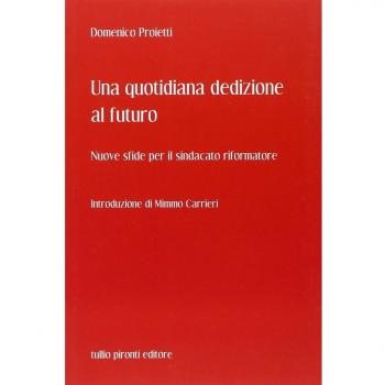 Una quotidiana dedizione al futuro. Nuove sfide per il sindacato riformatore