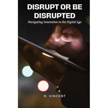 Vincent, B.: Disrupt or Be Disrupted