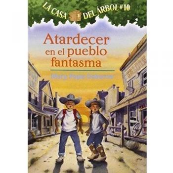 Osborne, Mary Pope Atardecer En El Pueblo Fantasma (La Casa Del Arbol / Magic Tree House, Band 10)