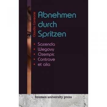 Abnehmen durch Spritzen: Saxenda, Wegovy, Ozempic, Contrave et alia