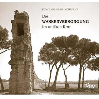 Die Wasserversorgung im antiken Rom